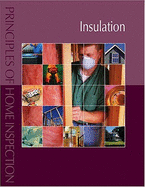 Principles of Home Inspection: Insulation - Dunlop, Carson
