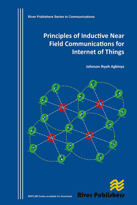 Principles of Inductive Near Field Communications for Internet of Things - Agbinya, Johnson I