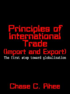 Principles of International Trade (Import and Export): The First Step Toward Globalization