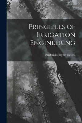 Principles of Irrigation Engineering - Newell, Frederick Haynes