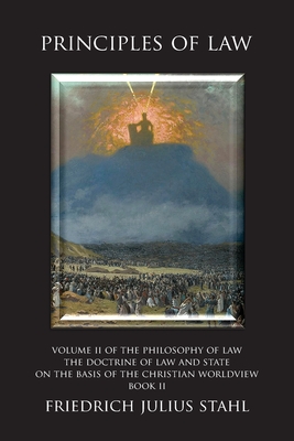 Principles of Law - Stahl, Friedrich Julius, and Alvarado, Ruben (Translated by)