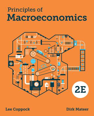 Principles of Macroeconomics - Coppock, Lee, and Mateer, Dirk