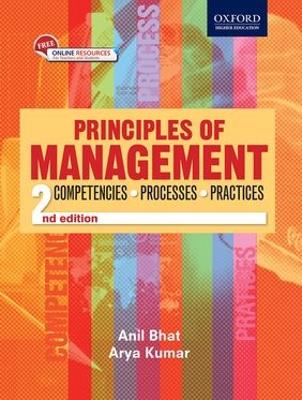 Principles of Management: Competencies, Processes, Practices - Bhat, Anil, and Kumar, Arya