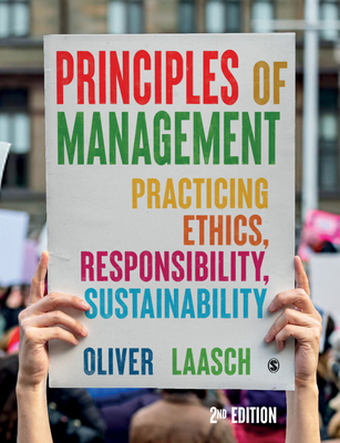 Principles of Management: Practicing Ethics, Responsibility, Sustainability - Laasch, Oliver