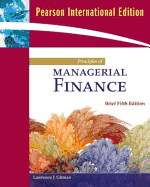 Principles of Managerial Finance, Brief: International Edition