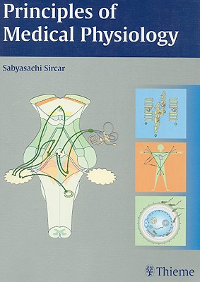 Principles of Medical Physiology - Sircar, Sabyasachi