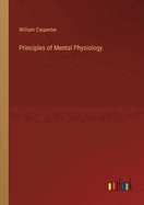 Principles of Mental Physiology