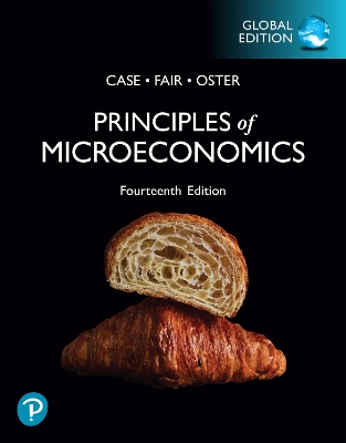 Principles of Microeconomics, Global Edition - Case, Karl, and Fair, Ray, and Oster, Sharon