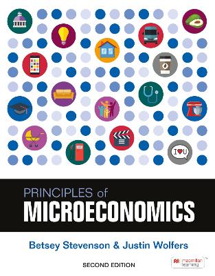 Principles of Microeconomics - Stevenson, Betsey, and Justin, Wolfers