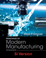 Principles of Modern Manufacturing Materials Processes and Systems 5E SI Version - Groover, Mikell P.