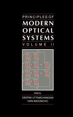 Principles of Modern Optical Systems - Uttamchandani, Deepak G (Editor), and Andonovic, Ivan (Introduction by)