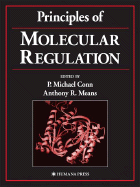 Principles of Molecular Regulation - Conn, P Michael, Ph.D. (Editor), and Means, Anthony R (Editor)