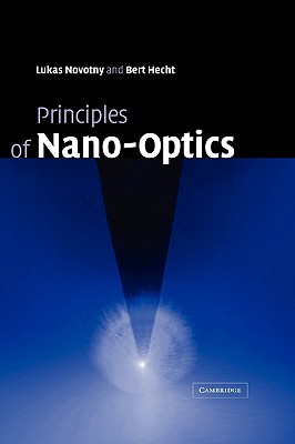 Principles of Nano-Optics - Novotny, Lukas, and Hecht, Bert