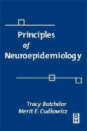 Principles of Neuroepidemiology - Batchelor, Tracy T (Editor), and Cudkowicz, Merit E, MD, Msc (Editor)