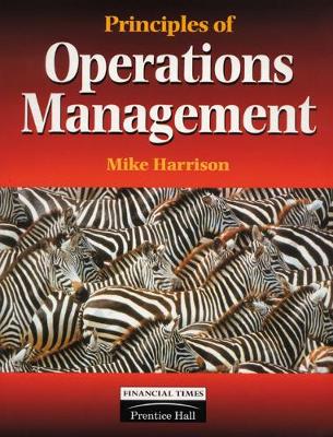 Principles of Operations Management. Mike Harrison - Harrison, Mike, Mr.