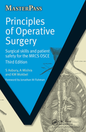 Principles of Operative Surgery: Surgical Skills and Patient Safety for the MRCS OSCE, Third Edition
