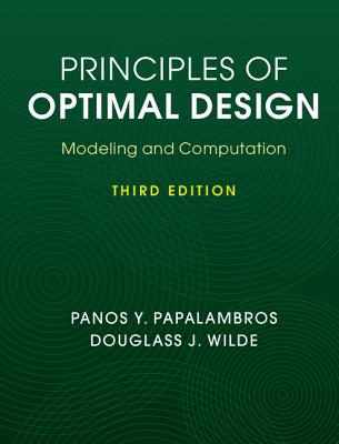 Principles of Optimal Design: Modeling and Computation - Papalambros, Panos Y., and Wilde, Douglass J.