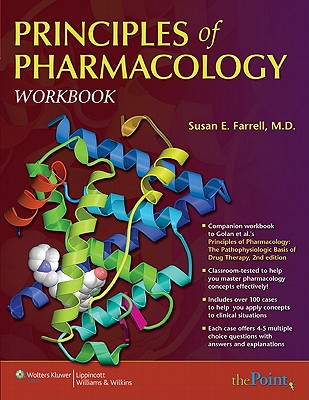 Principles of Pharmacology Workbook - Farrell, Susan E, and Golan, David E, MD, PhD (Editor)