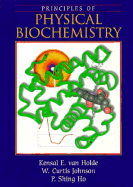 Principles of Physical Biochemistry - Van Holde, K E, and Van Holde, Kensal E, and Johnson, Curtis