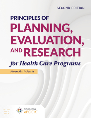 Principles of Planning, Evaluation, and Research for Health Care Programs - Perrin