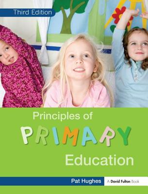 Principles of Primary Education - Hughes, Pat