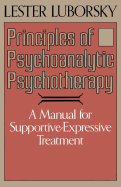 Principles of Psychoanalytic Psychotherapy: A Manual for Supportive-Expressive Treatment