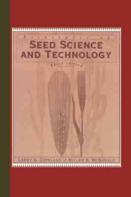 Principles of Seed Science and Technology - Copeland, L O, and McDonald, Miller F