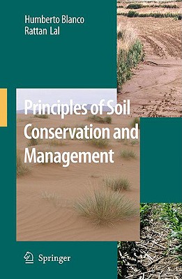 Principles of Soil Conservation and Management - Blanco-Canqui, Humberto, and Lal, Rattan