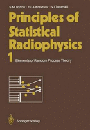 Principles of Statistical Radiophysics 1: Elements of Random Process Theory