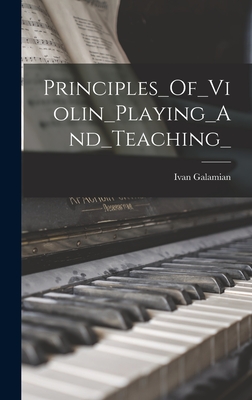 Principles_Of_Violin_Playing_And_Teaching_ - Galamian, Ivan