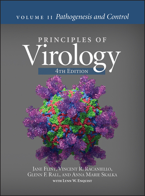 Principles of Virology: Pathogenesis and Control, Volume 2 - Flint, S. Jane, and Racaniello, Vincent R., and Rall, Glenn F.