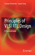 Principles of VLSI Rtl Design: A Practical Guide