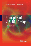 Principles of VLSI Rtl Design: A Practical Guide