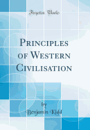 Principles of Western Civilisation (Classic Reprint)