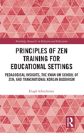 Principles of Zen Training for Educational Settings: Pedagogical Insights, the Kwan Um School of Zen, and Transnational Korean Buddhism