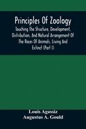 Principles Of Zoology: Touching The Structure, Development, Distribution, And Natural Arrangement Of The Races Of Animals, Living And Extinct: (Part I), Comparative Physiology, For The Use Of Schools And Colleges