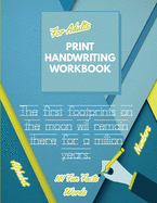 Print Handwriting Workbook for Adults: Improve your printing handwriting & practice print penmanship workbook for adults Adult handwriting workbook