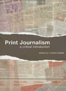 Print Journalism: A Critical Introduction