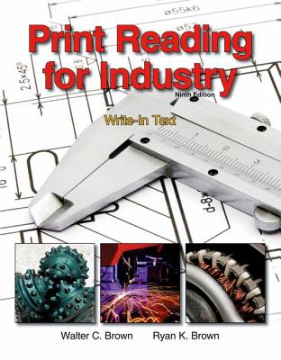 Print Reading for Industry - Brown, Walter C, and Brown, Ryan K