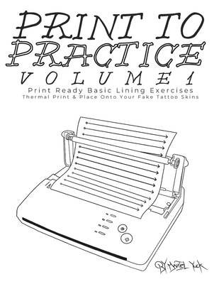 Print To Practice V1: Infinite Tattoo Practice On Demand - Yuck, Daniel
