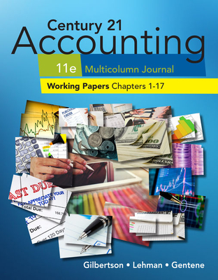 Print Working Papers, Chapters 1-17 for Century 21 Accounting Multicolumn Journal, 11th Edition - Gilbertson, Claudia Bienias, and Lehman, Mark W