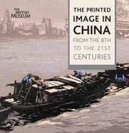 Printed Image in China: From the 8th to the 21st Centuries - Spee, Clarissa Von