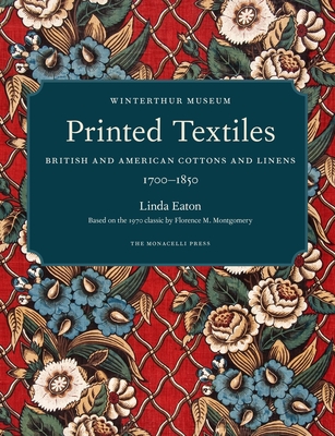 Printed Textiles: British and American Cottons and Linens 1700-1850 - Eaton, Linda, and Schoeser, Mary (Preface by), and Schneck, Jim (Photographer)