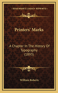 Printers' Marks: A Chapter in the History of Typography (1893)