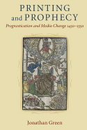 Printing and Prophecy: Prognostication and Media Change 1450-1550