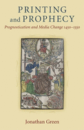 Printing and Prophecy: Prognostication and Media Change 1450-1550