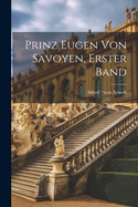 Prinz Eugen von Savoyen, Erster Band