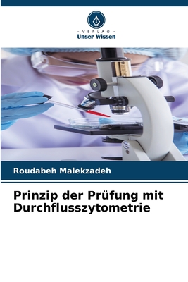 Prinzip der Prfung mit Durchflusszytometrie - Malekzadeh, Roudabeh