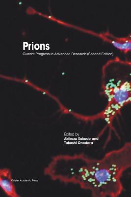 Prions: Current Progress in Advanced Research - Sakudo, Akikazu (Editor)