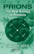 Prions: The New Biology of Proteins